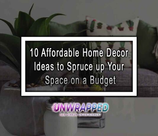 10 Affordable Home Decor Ideas to Spruce up Your Space on a Budget