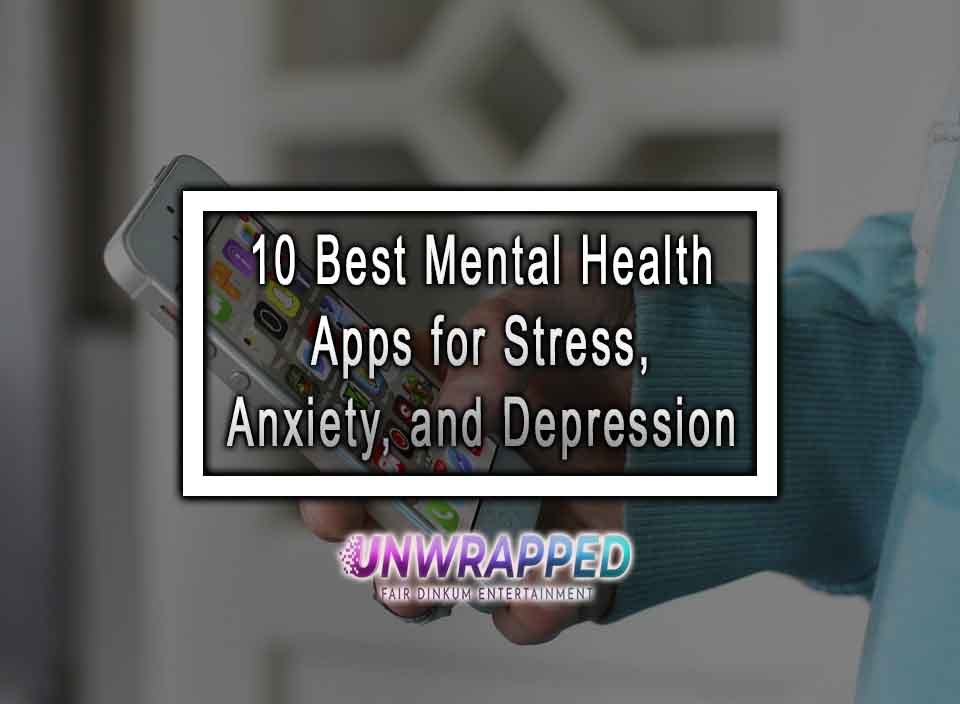 10 Best Mental Health Apps For Stress, Anxiety, And Depression