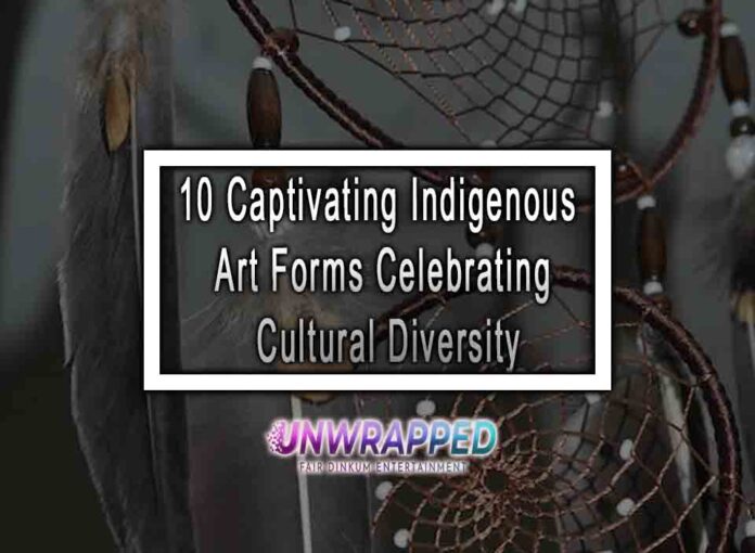 10 Captivating Indigenous Art Forms Celebrating Cultural Diversity