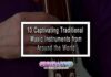 10 Captivating Traditional Music Instruments from Around the World