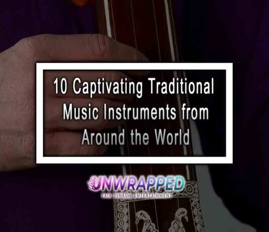 10 Captivating Traditional Music Instruments from Around the World