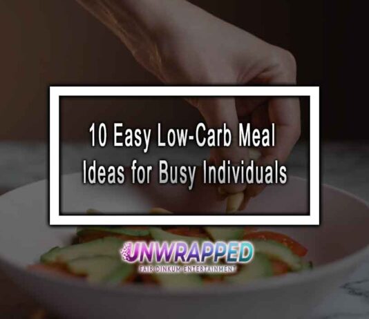 10 Easy Low-Carb Meal Ideas for Busy Individuals