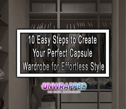 10 Easy Steps to Create Your Perfect Capsule Wardrobe for Effortless Style 10 Easy Steps to Create Your Perfect Capsule Wardrobe for Effortless Style