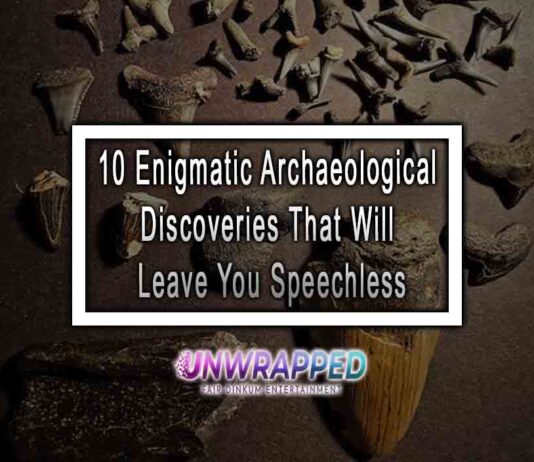 10 Enigmatic Archaeological Discoveries That Will Leave You Speechless