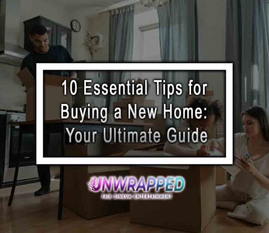 10 Essential Tips for Buying a New Home: Your Ultimate Guide