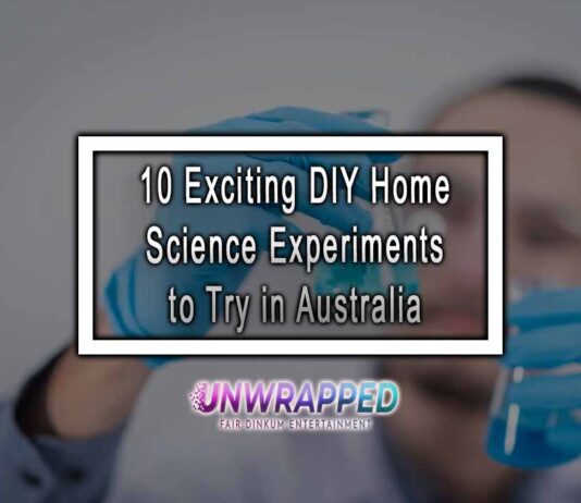 10 Exciting DIY Home Science Experiments to Try in Australia 10 Exciting DIY Home Science Experiments to Try in Australia