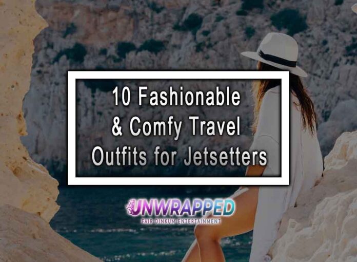 10 Fashionable & Comfy Travel Outfits for Jetsetters