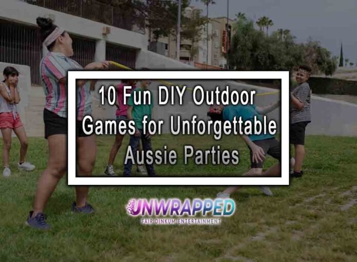 10 Fun DIY Outdoor Games for Unforgettable Aussie Parties