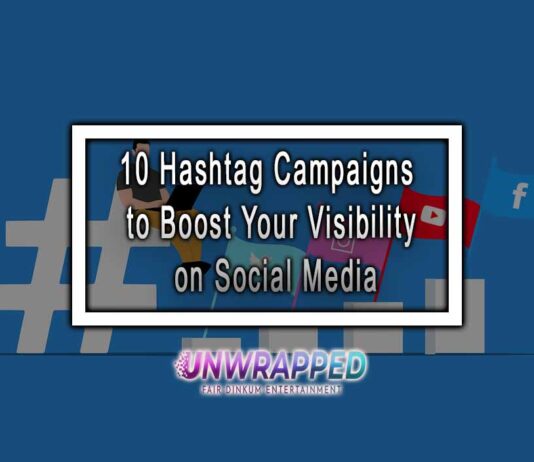 10 Hashtag Campaigns to Boost Your Visibility on Social Media