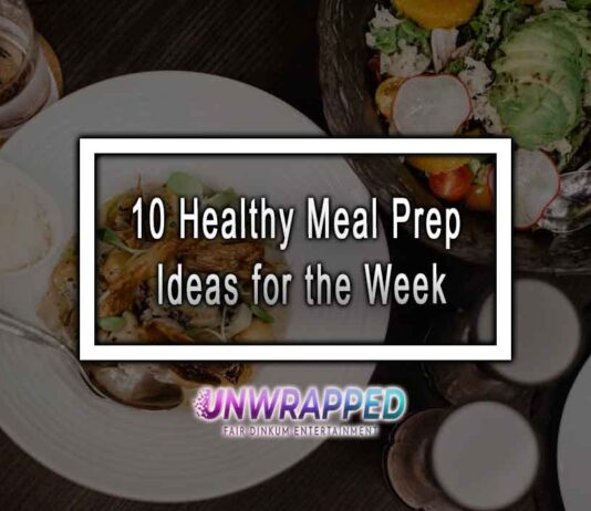 10 Healthy Meal Prep Ideas for the Week