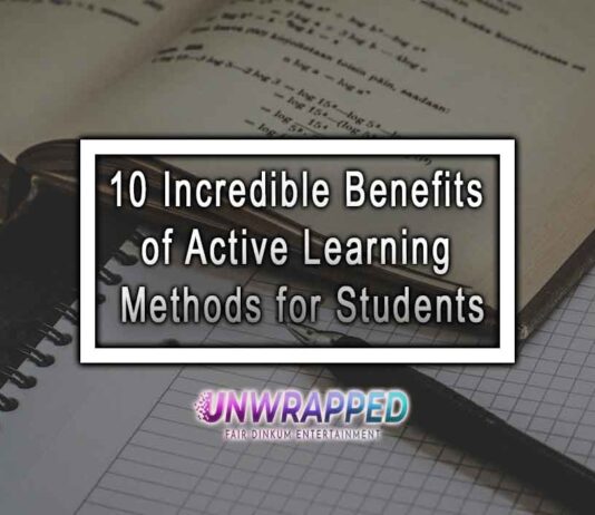 10 Incredible Benefits of Active Learning Methods for Students 10 Incredible Benefits of Active Learning Methods for Students