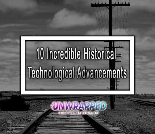 10 Incredible Historical Technological Advancements