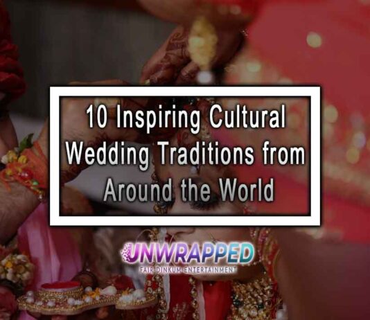 10 Inspiring Cultural Wedding Traditions from Around the World 10 Inspiring Cultural Wedding Traditions from Around the World