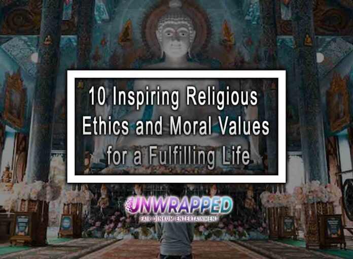 10 Inspiring Religious Ethics and Moral Values for a Fulfilling Life