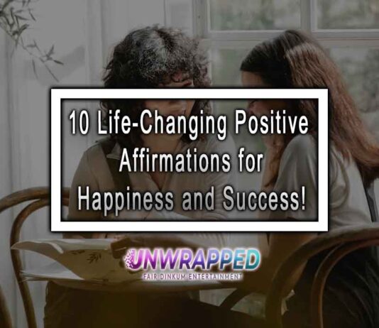 10 Life-Changing Positive Affirmations for Happiness and Success!