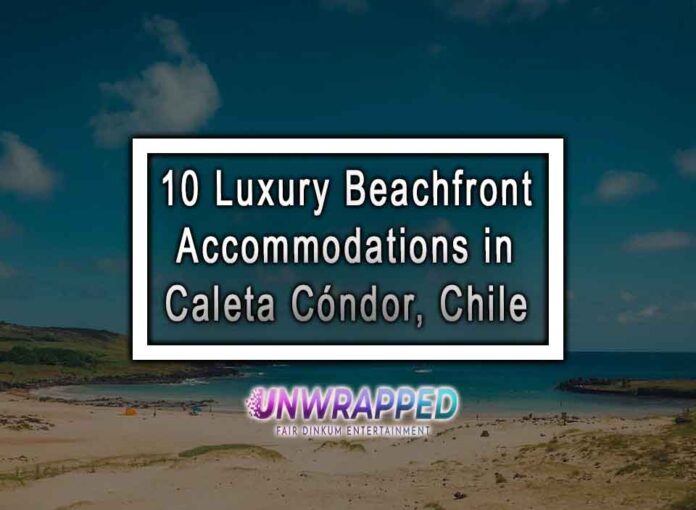 10 Luxury Beachfront Accommodations in Caleta Cóndor, Chile 10 Luxury Beachfront Accommodations in Caleta Cóndor, Chile