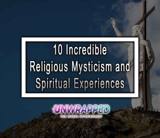 10 Mind-Blowing Religious Mysticism and Spiritual Experiences