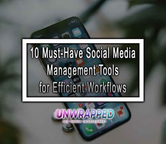 10 Must-Have Social Media Management Tools for Efficient Workflows