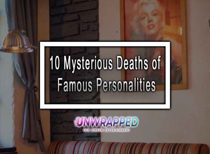 10 Mysterious Deaths of Famous Personalities