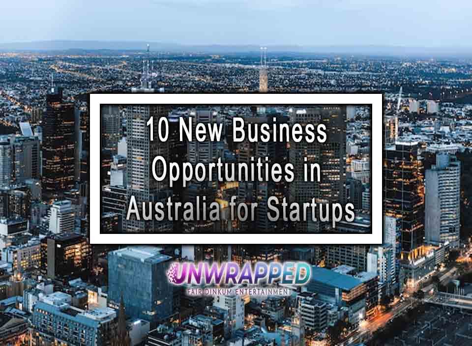 10-new-business-opportunities-in-australia-for-startups