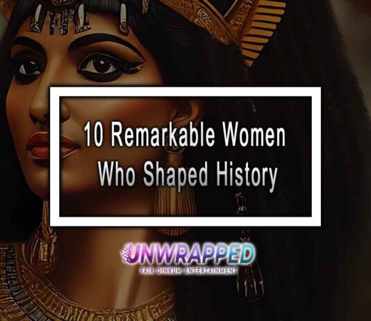 10 Remarkable Women Who Shaped History