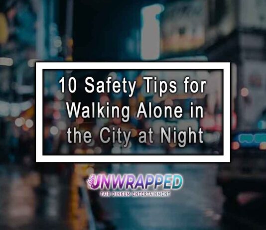 10 Safety Tips for Walking Alone in the City at Night 10 Safety Tips for Walking Alone in the City at Night