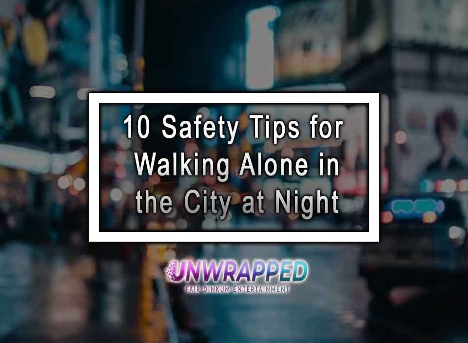 10-safety-tips-for-walking-alone-in-the-city-at-night