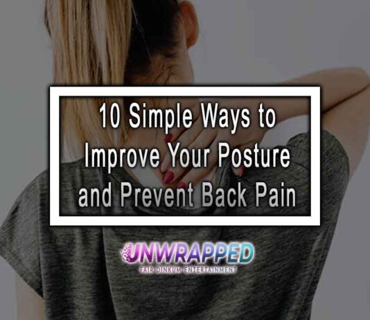 10 Simple Ways to Improve Your Posture and Prevent Back Pain 10 Simple Ways to Improve Your Posture and Prevent Back Pain