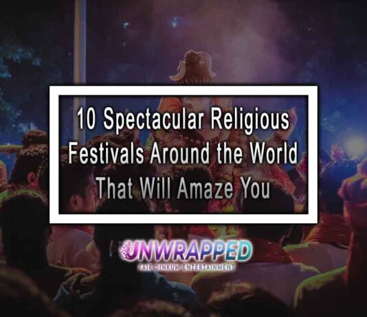 10 Spectacular Religious Festivals Around the World That Will Amaze You