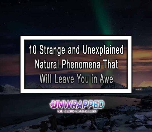 10 Strange and Unexplained Natural Phenomena That Will Leave You in Awe
