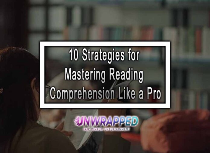 10 Strategies for Mastering Reading Comprehension Like a Pro