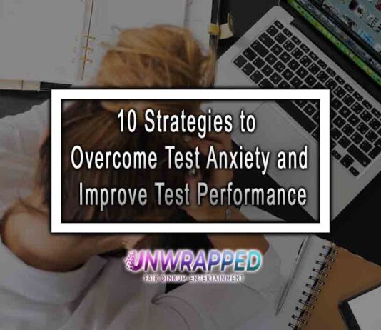 10 Strategies to Overcome Test Anxiety and Improve Test Performance