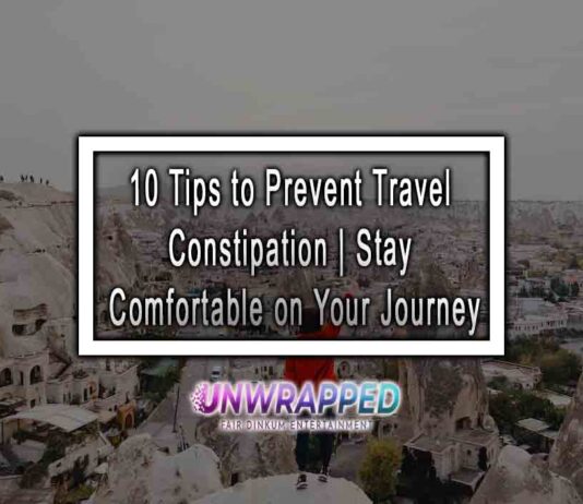 10 Tips to Prevent Travel Constipation | Stay Comfortable on Your Journey 10 Tips to Prevent Travel Constipation | Stay Comfortable on Your Journey