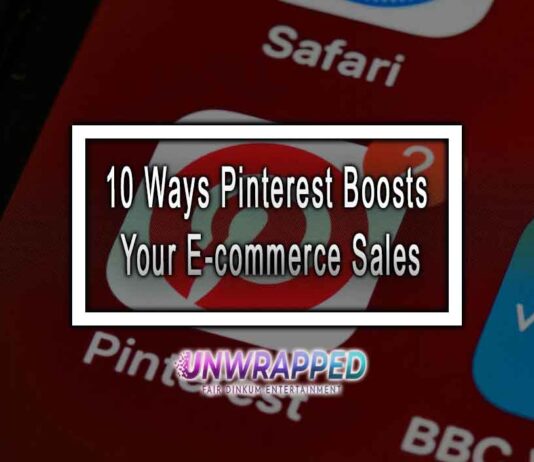 10 Ways Pinterest Boosts Your E-commerce Sales