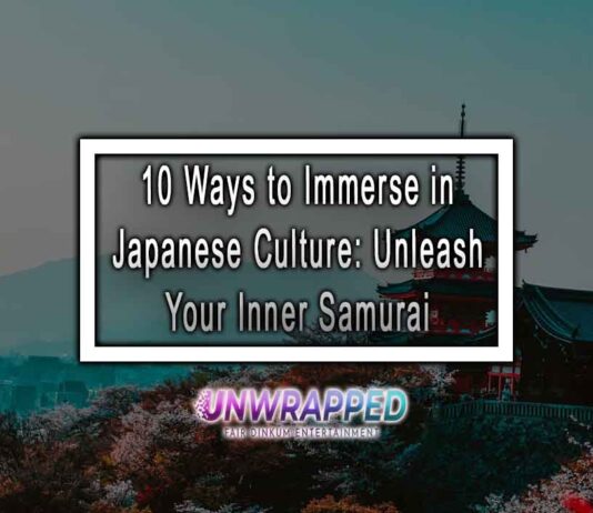 10 Ways to Immerse in Japanese Culture: Unleash Your Inner Samurai