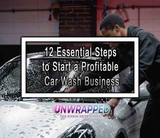 12 Essential Steps to Start a Profitable Car Wash Business