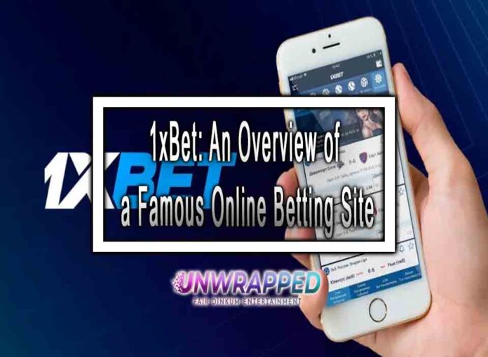 1xBet: An Overview of a Famous Online Betting Site