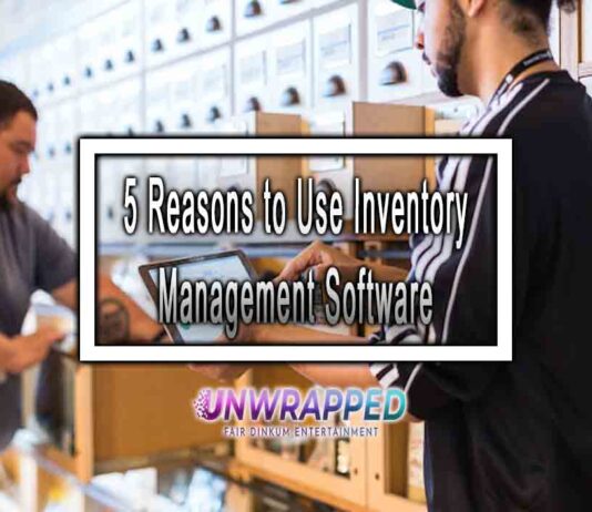 5 Reasons to Use Inventory Management Software