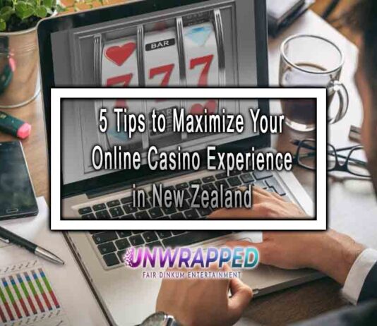 5 Tips to Maximize Your Online Casino Experience in New Zealand 5 Tips to Maximize Your Online Casino Experience in New Zealand