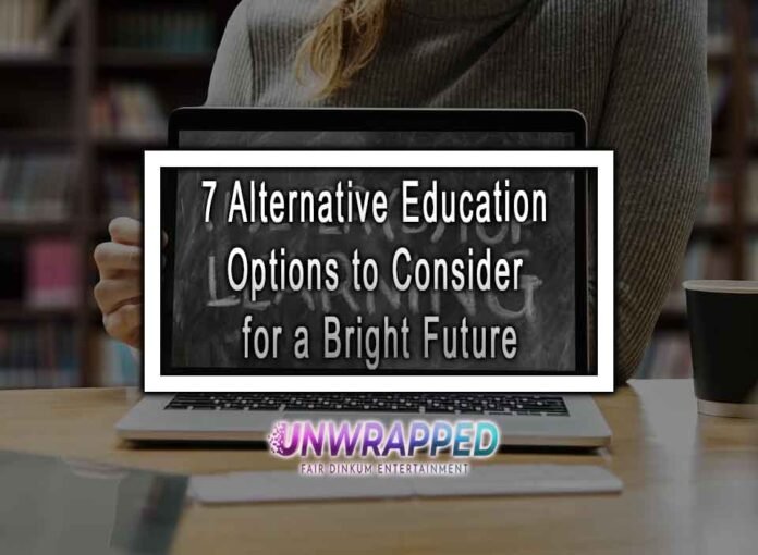 7 Alternative Education Options to Consider for a Bright Future