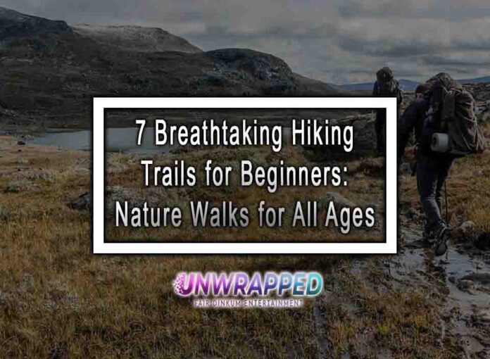 7 Breathtaking Hiking Trails for Beginners: Nature Walks for All Ages