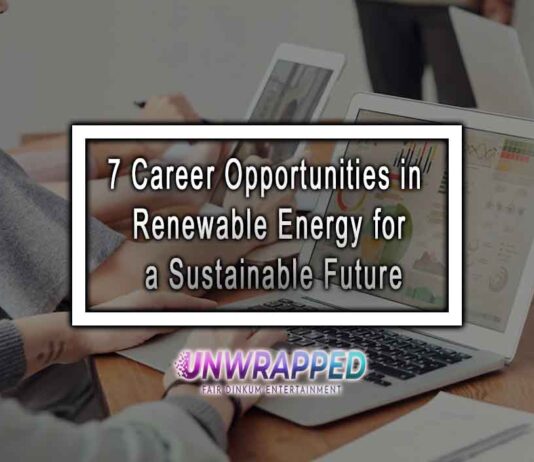 7 Career Opportunities in Renewable Energy for a Sustainable Future