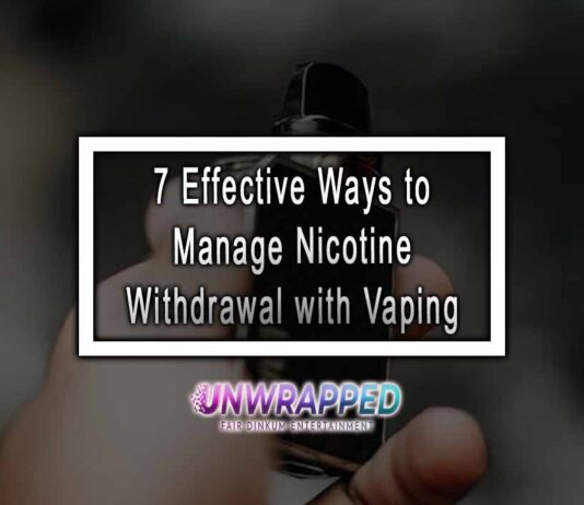 7 Effective Ways to Manage Nicotine Withdrawal with Vaping