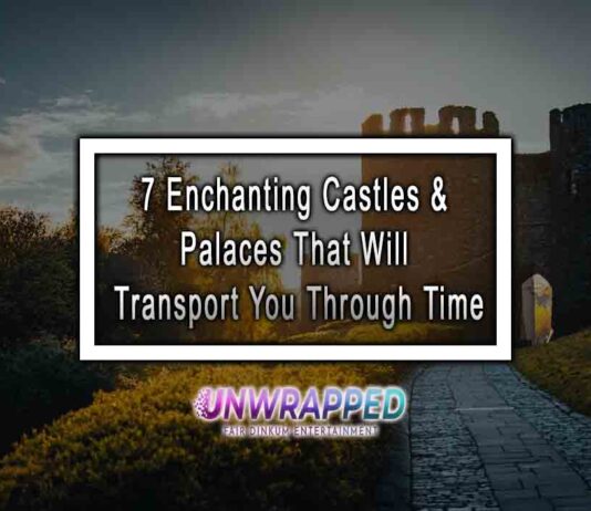 7 Enchanting Castles & Palaces That Will Transport You Through Time