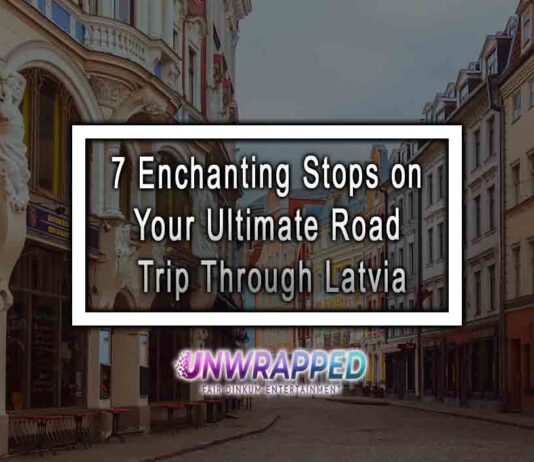 7 Enchanting Stops on Your Ultimate Road Trip Through Latvia 7 Enchanting Stops on Your Ultimate Road Trip Through Latvia
