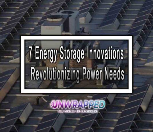 7 Energy Storage Innovations Revolutionizing Power Needs
