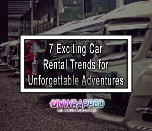 7 Exciting Car Rental Trends for Unforgettable Adventures