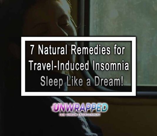 7 Natural Remedies for Travel-Induced Insomnia - Sleep Like a Dream!