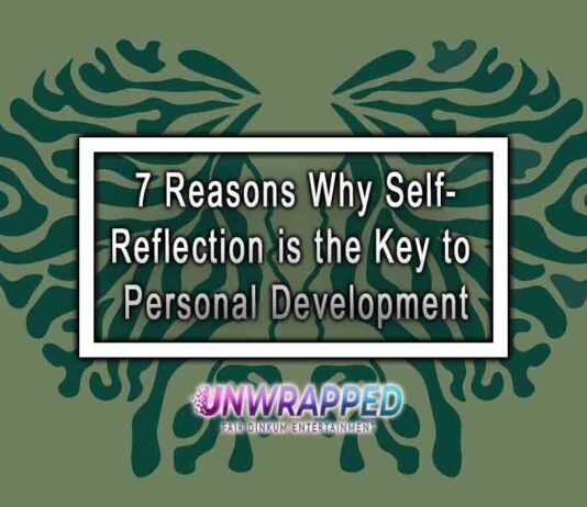 7 Reasons Why Self-Reflection is the Key to Personal Development