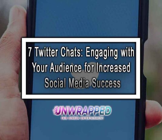 7 Twitter Chats: Engaging with Your Audience for Increased Social Media Success